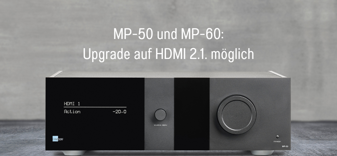 MP-50 & MP-60: HDMI 2.1-Upgrade möglich
